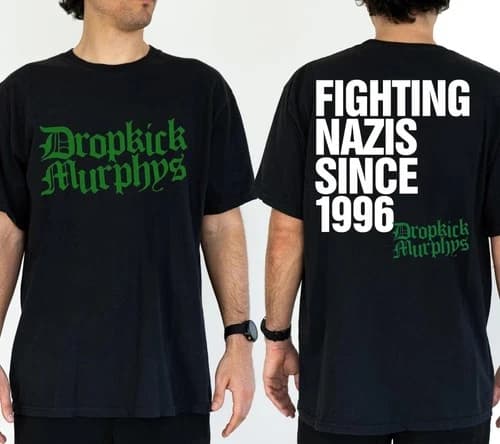 SALE!! Dropkick Murphys 2 Sides T-Shirt, Fighting Nazis Since 1996 Shirt